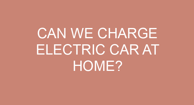 can we charge electric car at home