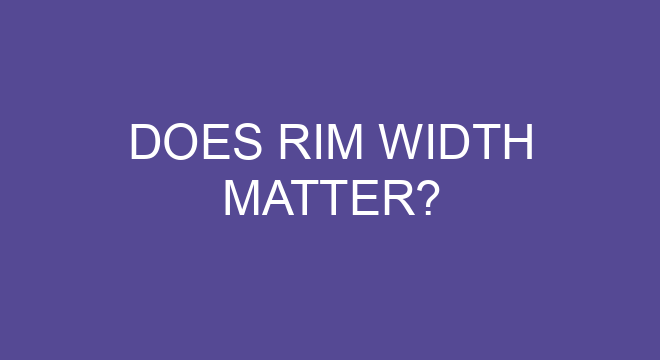 does-rim-width-matter