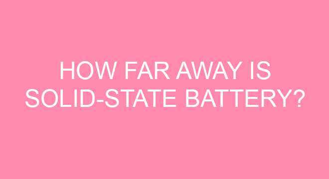 How far away is solid-state battery?