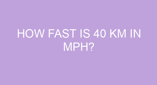 How Fast Is 40 Km In Mph?