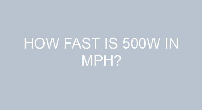 how-fast-is-500w-in-mph