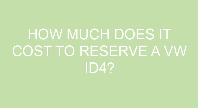 How Much Does It Cost To Reserve A VW ID4?