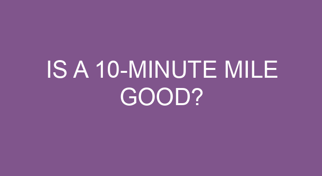 is-a-10-minute-mile-good