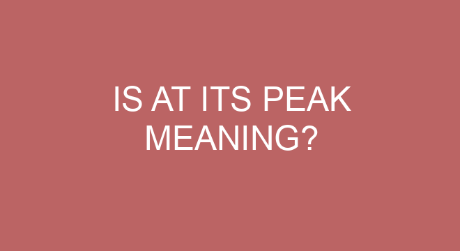 is-at-its-peak-meaning