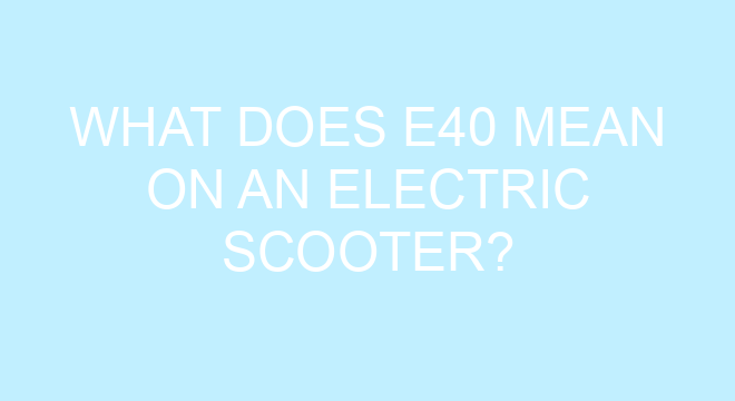 what-does-e40-mean-on-an-electric-scooter