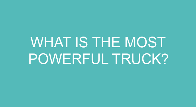 what-is-the-most-powerful-truck