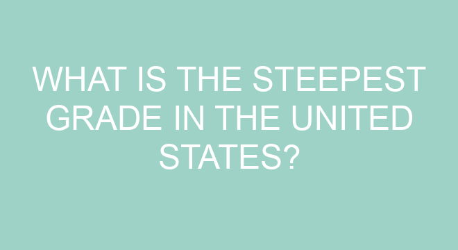 What Is The Steepest Grade In The United States 