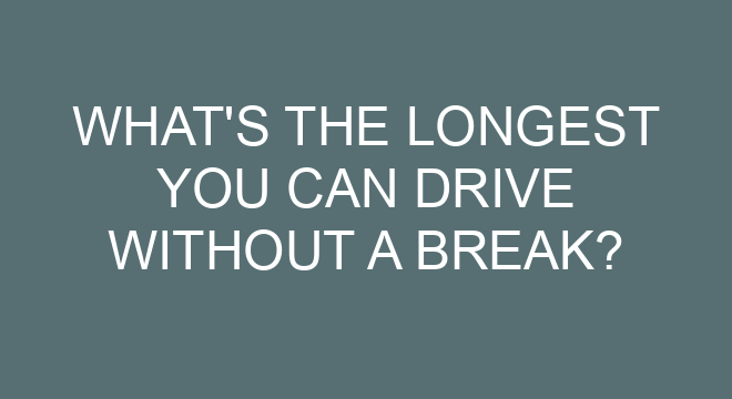 what-s-the-longest-you-can-drive-without-a-break