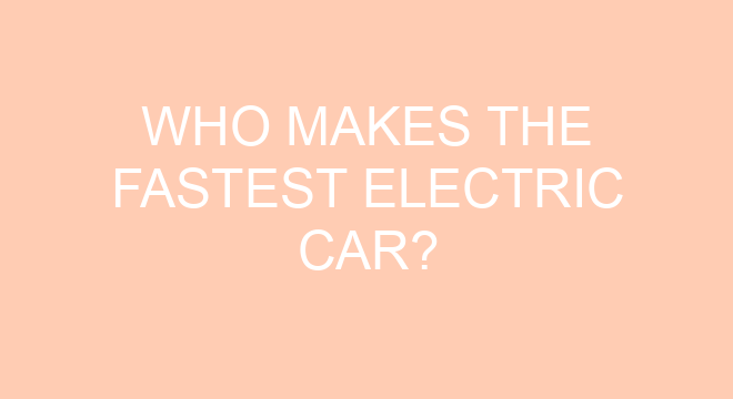 who-makes-the-fastest-electric-car