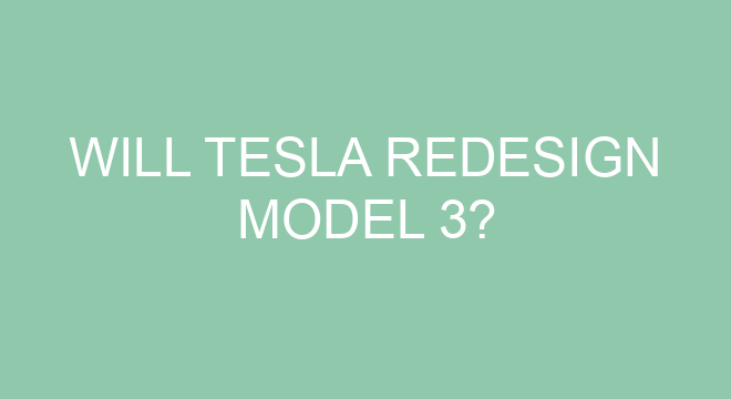 Will Tesla Redesign Model 3?